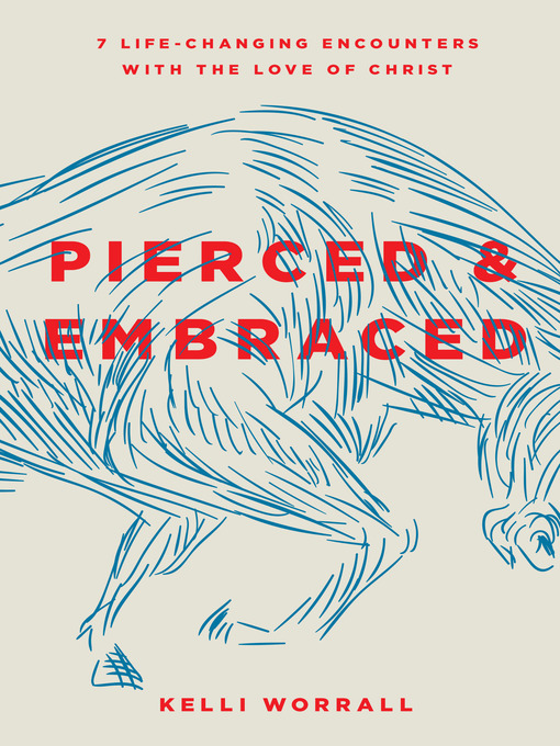Title details for Pierced & Embraced by Kelli Worrall - Available